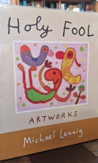 Holy Fool: The pictures of Michael Leunig : Michael Leunig