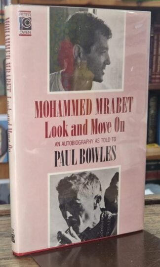 Look and Move on: An autobiography as told to Paul Bowles : Mohammad Mrabet