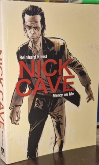 Nick Cave: Mercy on Me : Reinhard Kleist