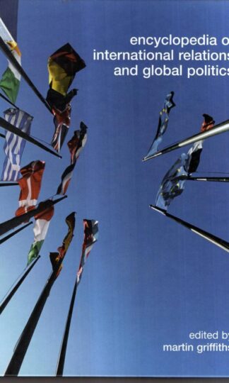 Encyclopedia of International Relations and Global Politics : Martin Griffiths