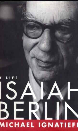 Isaiah Berlin : Michael Ignatieff