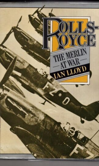 Rolls-Royce: The Merlin at War:Ian Lloyd