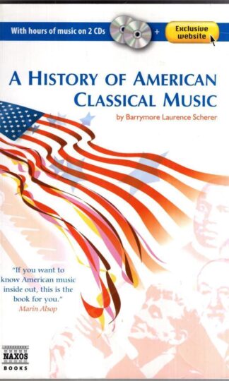 A History of American Classical Music (Book + 2 Audio CDs) : Barrymore Laurence Scherer