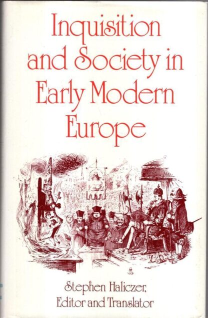 Inquisition and Society in Early Modern Europe : Stephen Haliczer