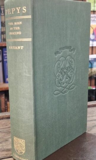 Samuel Pepys: The Man in the Making (Signed) : Arthur Bryant