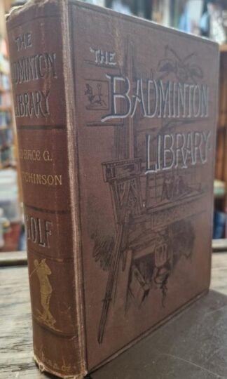 Golf (The Badminton Library) : Horace G. Hutchinson