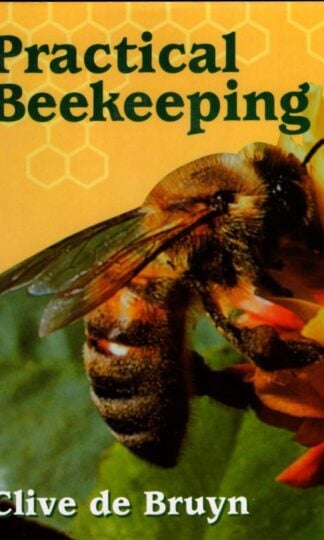 Practical Beekeeping : Clive de Bruyn