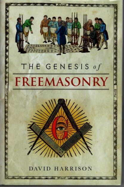 The Genesis of Freemasonry : David Harrison