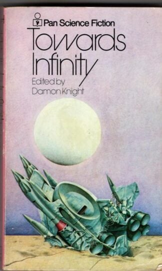 Towards Infinity : Damon Knight (ed)