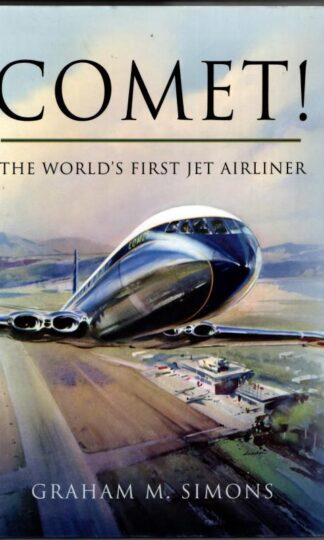 Comet! The World's First Jet Airliner : Graham M. Simons