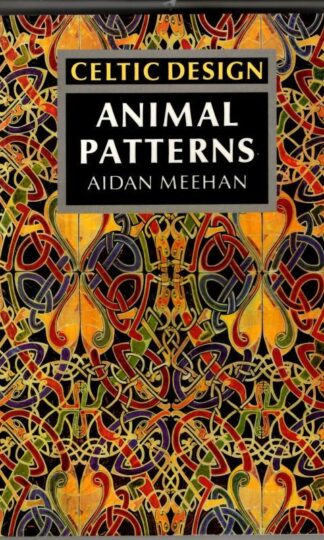 Celtic Design: Animal Patterns : Aidan Meehan
