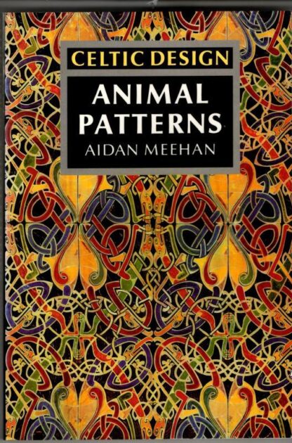 Celtic Design: Animal Patterns : Aidan Meehan