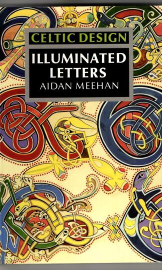 Celtic Design: Illuminated Letters : Aidan Meehan