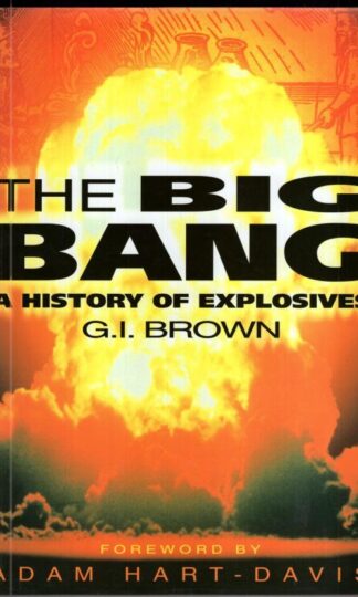 The Big Bang!: History of Explosives:G. I. Brown