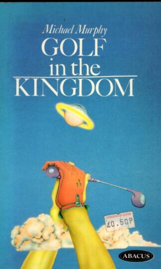 Golf in the Kingdom (Abacus Books) : Michael Murphy
