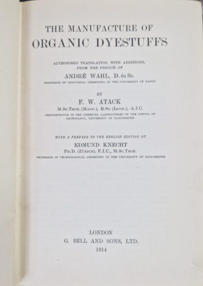 The Manufacture of Organic Dyestuffs : F. W. Atack Andre Wahl - Image 2
