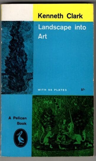 Landscape into Art : Kenneth Clark