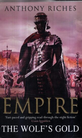The Wolf's Gold: Empire V : Anthony Riches