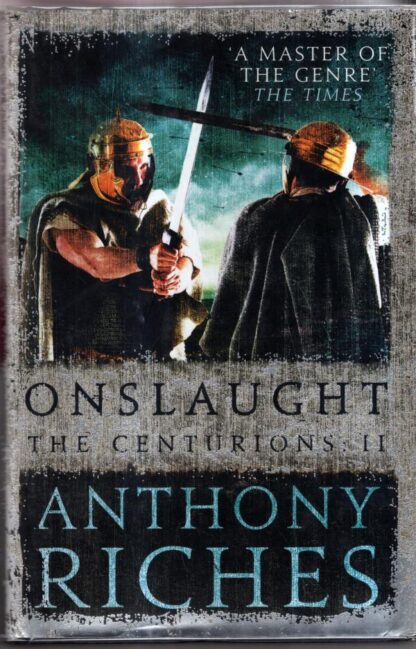 Onslaught: The Centurions II : Anthony Riches