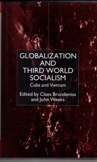 Globalization and Third-World Socialism : Cuba and Vietnam:C. Brundenius