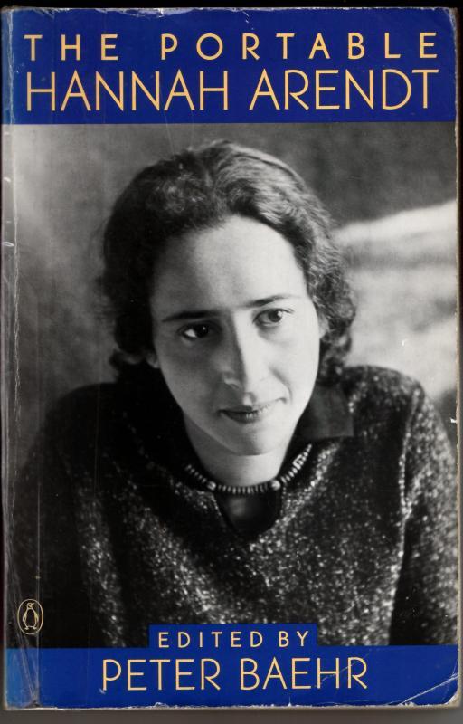 The Portable Hannah Arendt : Peter Baehr (ed.)