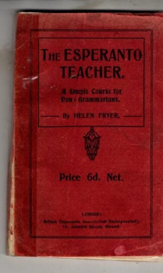 The Esperanto Teacher: A Simple Course for Non-Grammarians : Helen Fryer