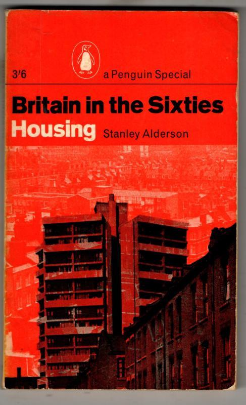 Britain in the Sixties: Housing : Stanley Alderson