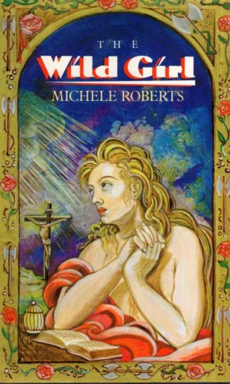 Wild Girl:Michele Roberts