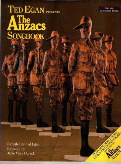 The Anzacs Songbook (Faces of Australia Series) : Ted Egan (Compiled)