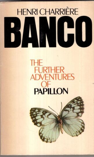 Banco the Further Adventures of Papillon: The Further Adventures of Papillon : Henri Charrière