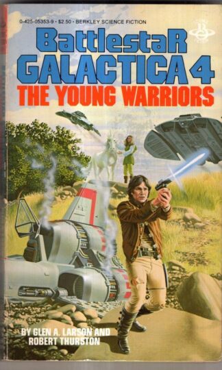 The Young Warriors (Battlestar Galactica 4) : Glen A. Larson