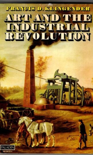 Art and the Industrial Revolution : Francis D. Klingender