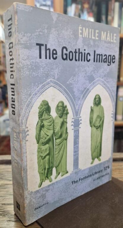 The Gothic Image: Religious Art in France of the Thirteenth Century : Emile Male