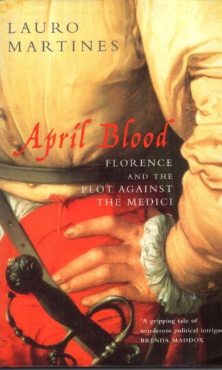 April Blood: Florence and the Plot Against the Medici:Lauro Martines