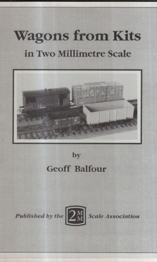 Wagons from Kits in Two Millimetre Scale : Geoff Balfour