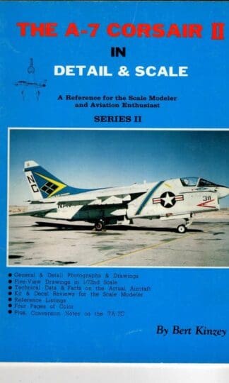 The A-7 Corsair II in detail & scale (A Detail & Scale publication : Series II ; DS-2-03) : Bert Kinzey