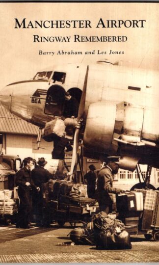 Manchester Airport: Ringway Remembered : Les Jones Barry Abraham