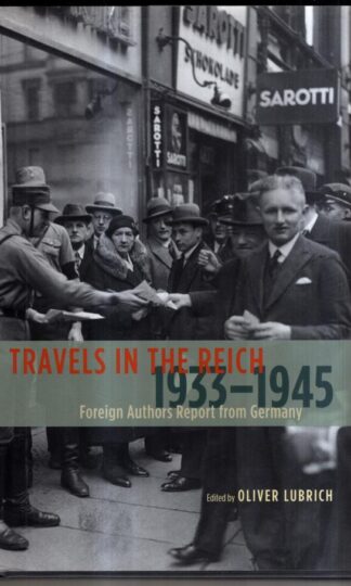 Travels in the Reich 1933–1945: Foreign Authors Report from Germany : Oliver Lubrich