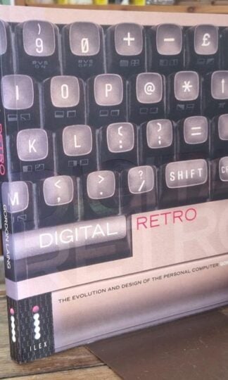 Digital Retro: The Evolution and Design of the Personal Computer : Gordon Laing