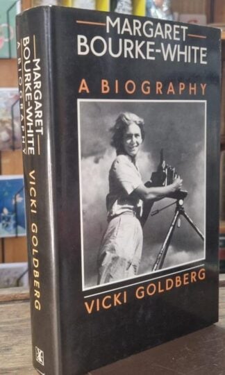 Margaret Bourke-White: a Biography : Vicki Goldberg