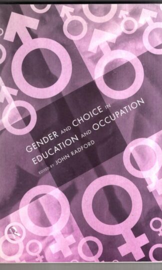 Gender and Choice in Education and Occupation : John Radford