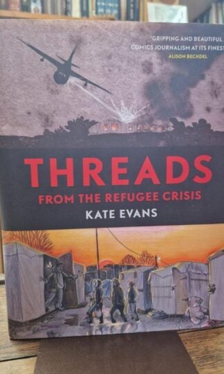 Threads: From the Refugee Crisis : Kate Evans