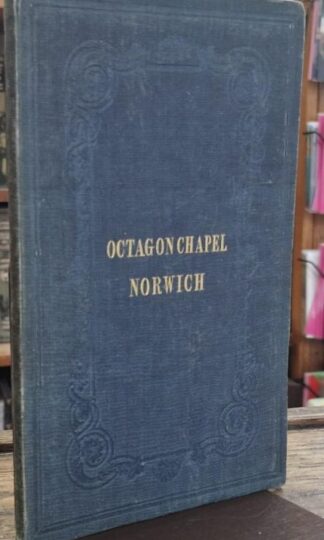 History of the Octagon Chapel, Norwich : John and Edward Taylor