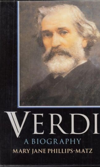 Verdi: A Biography:Mary Jane Phillips-Matz