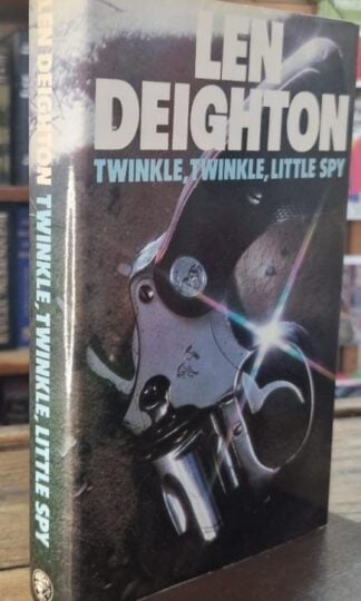 Twinkle Twinkle, Little Spy : Len Deighton