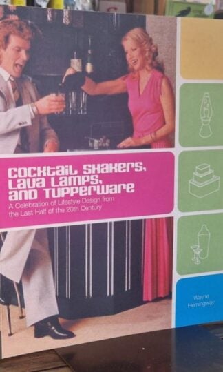 Cocktail Shakers, Lava Lamps and Tupperware : Wayne Hemingway