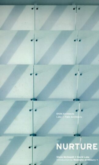 BNIM Architects: Nurture : Steve McDowell and David Lake