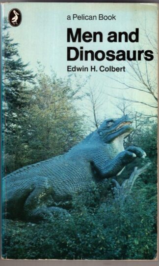 Men And Dinosaurs (Pelican S.):Edwin H. Colbert