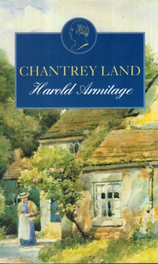 Chantrey Land: Being an Account of the North Derbyshire Village of Norton:Harold Armitage