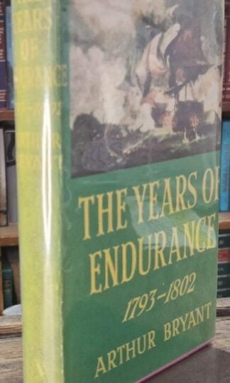 The Years of Endurance 1793-1802 (Signed) : Arthur Bryant